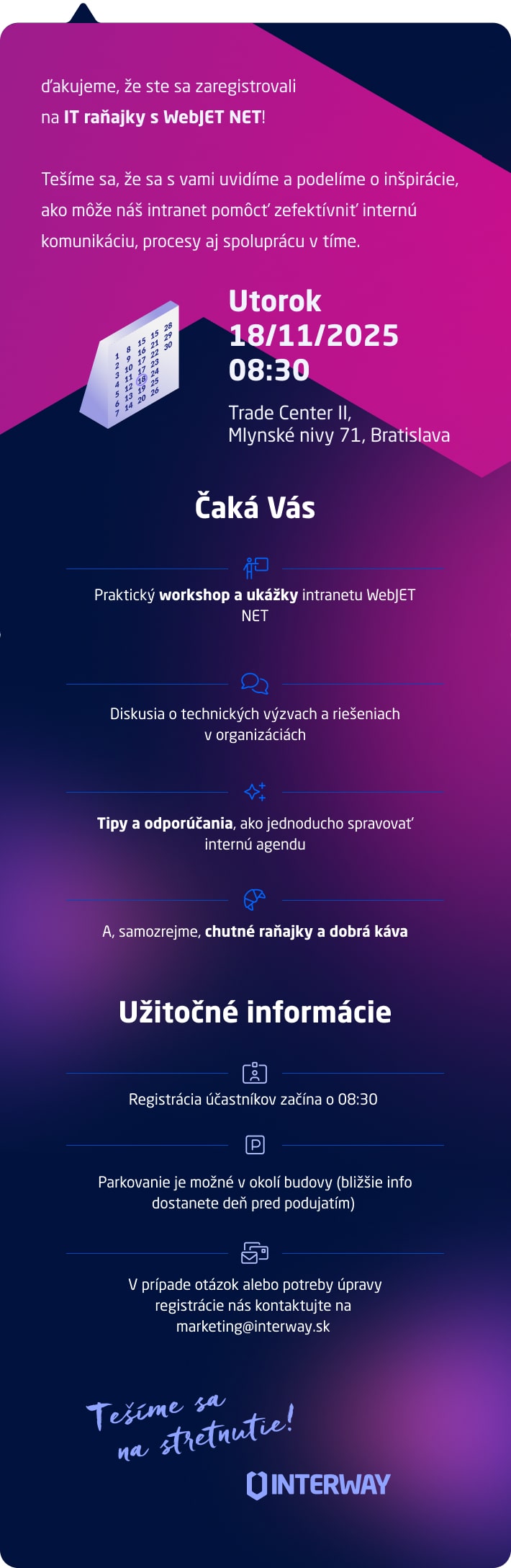 pozývame Vás na IT raňajky venované firemnému intranetu WebJET NET, kde vám predstavíme možnosti jeho využitia vo Vašej spoločnosti.